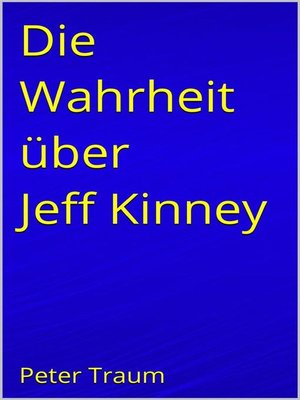 cover image of Die Wahrheit über Jeff Kinney